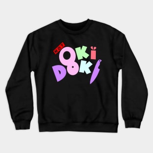 Not Oki Doki Crewneck Sweatshirt